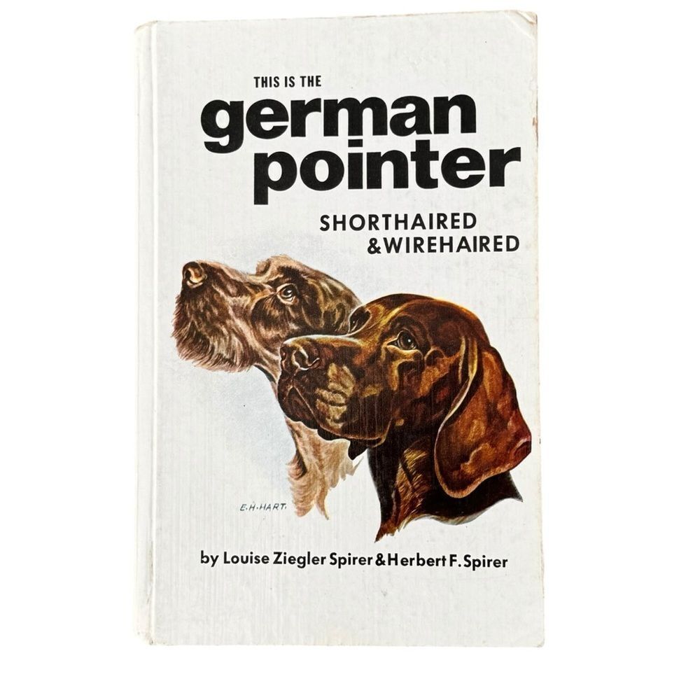 German Pointer Shorthaired and Wirehaired Louise Ziegler Spirer Vintage Book.